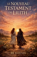 Le Nouveau Testament de Lilith (French Edition) B0GC5MTTH5 Book Cover