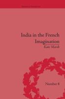 India in the French Imagination: Peripheral Voices, 1754-1815 1138663816 Book Cover