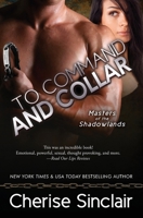 To Command and Collar (Masters of the Shadowlands, #6) 0986119563 Book Cover