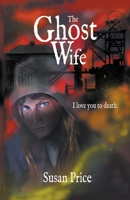 The Ghost Wife (Point Horror Unleashed S.) B0CCC5S93H Book Cover