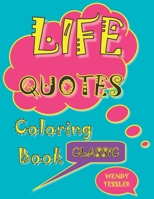 Life Quotes Coloring Book: Classic B08GLMMXRW Book Cover