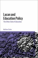 Lacan and Education Policy: The Other Side of Education 1350201359 Book Cover