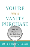 You're Not a Vanity Purchase: Why You Shouldn't Feel Bad about Looking Good 1544518218 Book Cover