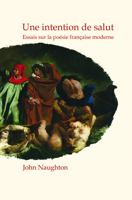 Une intention de salut: Essais sur la poésie française moderne 9042034998 Book Cover