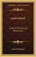 Louis Duval: A Tale Of The French Revolution 054840755X Book Cover