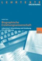 Biographische Erziehungswissenschaft: Lebenslauf, Entwicklung Und Erziehung. Eine Hinfuhrung 3810029556 Book Cover