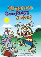 Greatest Goofiest Jokes 1402778473 Book Cover