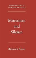 Movement and Silence (Oxford Studies in Comparative Syntax) 019517917X Book Cover