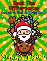Spot The Differences Search & Find Coloring Book Christmas Edition: A Spot The Difference Brain Game Book for Smart Kids | Coloring Pages | Perfect Gift Idea for Children B08PJM34XH Book Cover
