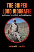 The Sniper Lord Biografie: Das Leben und Vermächtnis von Chuck Mawhinney (German Edition) B0CWH83YLR Book Cover