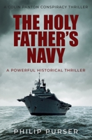 The Holy Father's Navy: A powerful historical thriller (Colin Panton Conspiracy Thrillers) 0854955518 Book Cover