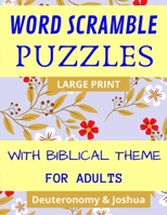 Word Scramble Puzzles With Biblical Theme For Adults: 1000 Words Large Print Puzzles From Deuteronomy & Joshua 1656918072 Book Cover