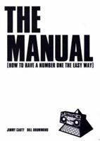 The Manual: How to Have a Number One the Easy Way 1899858652 Book Cover