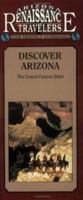 Discover Arizona: The Grand Canyon State/Arizona Traveler Guidebooks (American Traveler Series) 1558380965 Book Cover