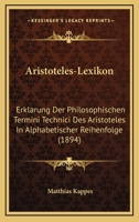 Aristoteles-Lexikon: Erklarung Der Philosophischen Termini Technici Des Aristoteles In Alphabetischer Reihenfolge (1894) 1168027810 Book Cover