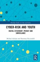 Cyber-Risk and Youth: Digital Citizenship, Privacy and Surveillance 1138067385 Book Cover