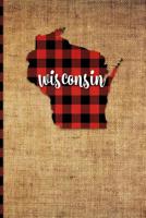 Wisconsin: 6" x 9" | 108 Pages: Buffalo Plaid Winconsin State Silhouette Hand Lettering Cursive Script Design on Soft Matte Cover | Notebook, Diary, ... Book for fans of the Badger State in Madison 1726395987 Book Cover