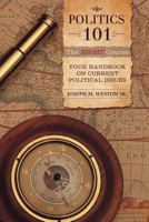 Politics 101: The Right Course: Your Handbook on Current Political Issues 1458204804 Book Cover