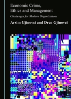 Economic Crime, Ethics and Management: Challenges for Modern Organizations 103647576X Book Cover