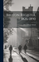 Bruton Register, 1826-1890 1022087835 Book Cover