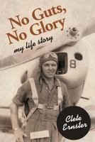 No Guts, No Glory: My Life Story 1452556792 Book Cover
