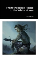 From the Black House to the White House 1678162167 Book Cover