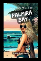 Welcome to Palmira Bay B0C8R43VH5 Book Cover