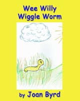 Wee Willy Wiggle Worm 1630665088 Book Cover