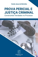 Prova Pericial E Justiça Criminal (Portuguese Edition) 6583134551 Book Cover