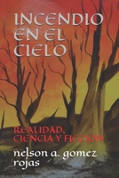 Incendio en el Cielo : Realidad, Ciencia y Ficci?n 9584634585 Book Cover