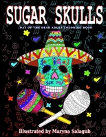 Sugar Skulls Day Of The Dead Adult Coloring Book B08457LKF4 Book Cover