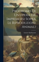 Prodromo Di Un'opera Da Imprimersi Sopra Le Riproduzioni Animali 1021309605 Book Cover