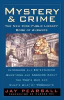 Mystery and Crime: The New York Public Library Book of Answers: Intriguing and Entertaining Questions and Answers About the Who's Who and What's 0671872370 Book Cover