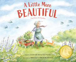 A Little More Beautiful: The Story of a Garden 1956393005 Book Cover