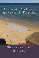 Once A Fisher, Always A Fisher 1489572724 Book Cover