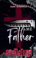 Forgive Me Father (The Golden Cherry) B0H1G517CC Book Cover