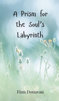A Prism for the Soul's Labyrinth 3690802253 Book Cover