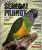 Guide to the Senegal Parrot and Its Family 0764103326 Book Cover