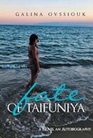 Fate of Taifuniya: A Novel an Autobiography 1796021148 Book Cover