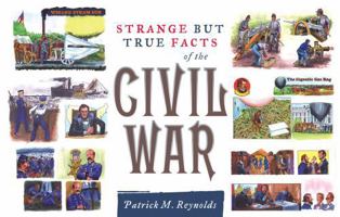 Strange but True Facts About the Civil War 1589793625 Book Cover