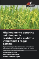 Miglioramento genetico del riso per la resistenza alle malattie utilizzando i raggi gamma (Italian Edition) 6208081750 Book Cover