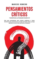 Pensamientos Críticos y Secretos de la Psicología Oscura 101: Guía para principiantes para resolver problemas y tomar decisiones para convertirse en ... leer personas y manipular! (Spanish Edition) 1800602146 Book Cover