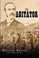 The Agitator: A Novel of Ireland in the Nineteenth Century 1475190824 Book Cover