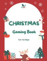 CHRISMAS GAMING BOOK: A Christmas Coloring and Gaming Book for Kids (For Toddlers) B0CRDRMLJG Book Cover