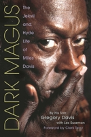Dark Magus: The Jekyll and Hyde Life of Miles Davis 0879308753 Book Cover