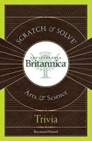 Scratch & Solve® Encyclopædia Britannica Arts & Science Trivia 1402766343 Book Cover