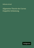 Allgemeine Theorie der Curven Doppelter Krümmung 3563150265 Book Cover