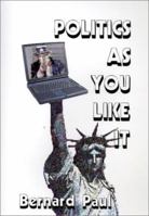 Politics As You Like It 1588206033 Book Cover
