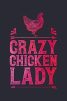 Crazy Chicken Lady: Chicken Lined Notebook, Journal, Organizer, Diary, Composition Notebook, Gifts for Girls, Women, Farmers 170604545X Book Cover