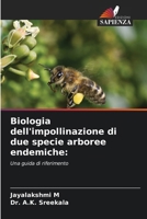 Biologia dell'impollinazione di due specie arboree endemiche (Italian Edition) 6207104102 Book Cover